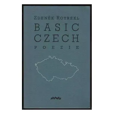 Basic Czech : poezie - Zdeněk Rotrekl (1998, Atlantis)