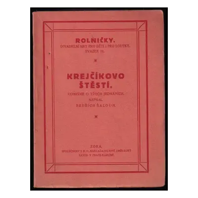 Krejčíkovo štěstí : Kom. o 3 jedn - Bedřich Šaloun (1925, Zora)