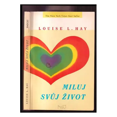 Miluj svůj život - Louise L Hay (1991, Radost)