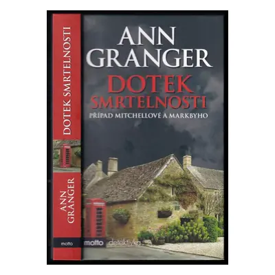 Dotek smrtelnosti : [případ Mitchellové a Markbyho] - Ann Granger (2012, Motto)