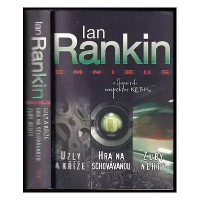 Uzly a kříže ; Hra na schovávanou ; Zuby nehty : Ian Rankin omnibus : v hlavní roli inspektor Re