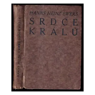 Srdce králů a jiné hrůzné příběhy - Hanns Heinz Ewers (1916, F. Topič)