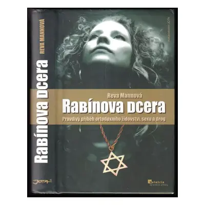 Rabínova dcera : pravdivý příběh ortodoxního židovství, sexu a drog - Reva Mann (2009, Jota)