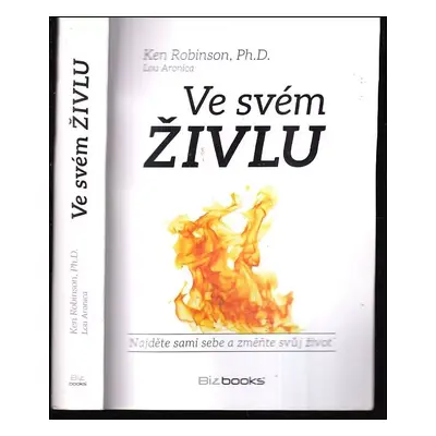 Ve svém živlu : najděte sami sebe a změňte svůj život - Ken Robinson, Lou Aronica (2013, BizBook