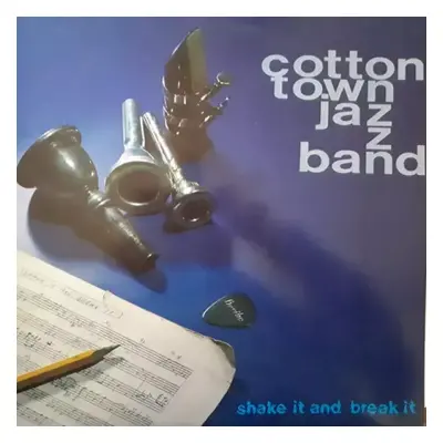 Shake It And Break It - Cotton Town Jazzband (1978, C.T.E.)