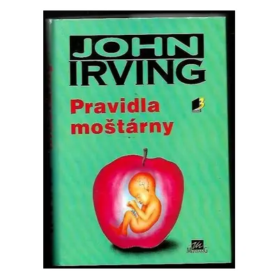 Pravidla moštárny - John Irving (1994, Mustang)