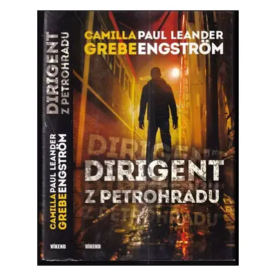 Dirigent z Petrohradu - Camilla Grebe, Paul Leander-Engström (2014, Víkend)