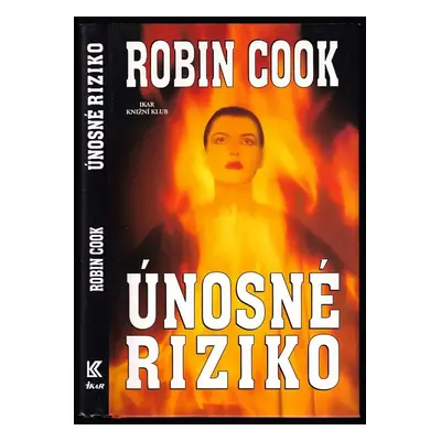 Únosné riziko - Robin Cook (2000, Ikar)