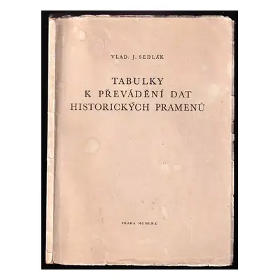 Tabulky k převádění dat historických pramenů - Vladimír Jan Sedlák (1970, Genealogická a heraldi