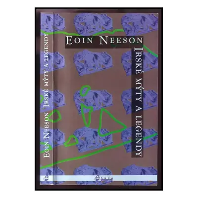 Irské mýty a legendy - Eoin Neeson (1996, Ando Publishing)