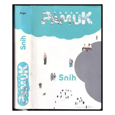 Sníh - Orhan Pamuk (2009, Argo)