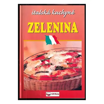 Italská kuchyně. Zelenina (2003, LB-Story)