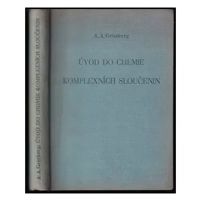 Úvod do chemie komplexních sloučenin - Aleksandr Abramovič Grinberg (1954, Nakladatelství Českos