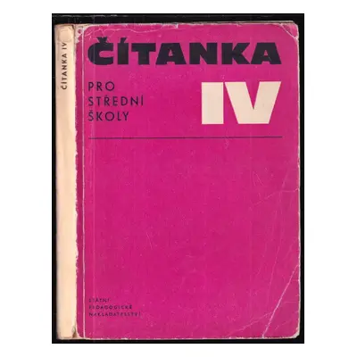 Čítanka pro střední školy : Pomocná kniha pro 4. roč (1972, Státní pedagogické nakladatelství)