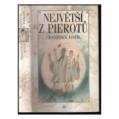 Největší z Pierotů - František Kožík (1996, Orbis)