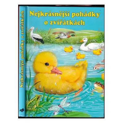 Nejkrásnější pohádky o zvířátkách - Gisela Fischer, Elke Meinardus, Edith Jentner (2000, Fortuna