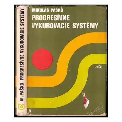 Progresívne vykurovacie systémy - Mikuláš Paško (1981, Alfa)