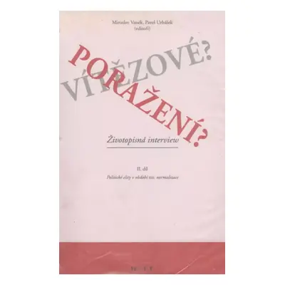 Vítězové? Poražení? : životopisná interwiew - Díl 2 (2005, Prostor)