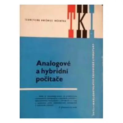 Analogové a hybridní počítače : [Určeno také jako] vysokošk. příručka pro elektrotechn. fak. ČVU