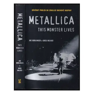 Metallica - this monster lives : důvěrný pohled do zákulisí rockové skupiny - Joe Berlinger, Gre