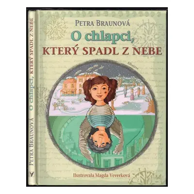 O chlapci, který spadl z nebe - Petra Braunová (2012, Albatros)