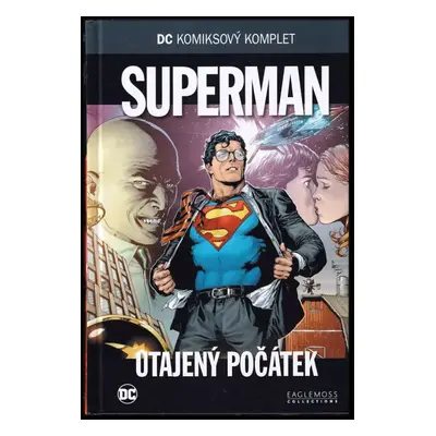 Utajený počátek - Superman : DC komiksový komplet 5 - Gary Frank (2017, Eaglemoss Ltd.)