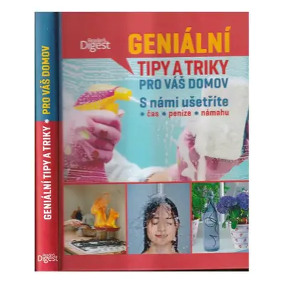 Geniální tipy a triky pro váš domov : s námi ušetříte čas, peníze, námahu - Feryal Kanbay, Raine