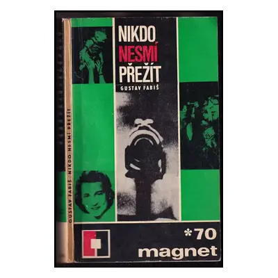 Nikdo nesmí přežít - Gustav Fabiš (1970, Magnet)