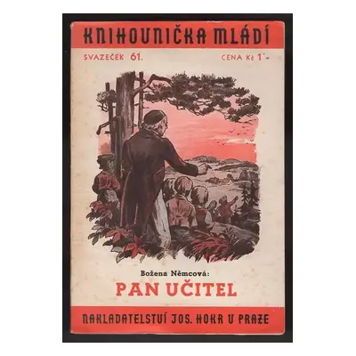 Pan učitel ; Domácí nemoc - Božena Němcová (1938, Josef Hokr)