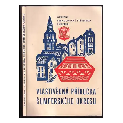 Vlastivědná příručka Šumperského okresu - František Spurný (1983, Okresní pedagogické středisko)