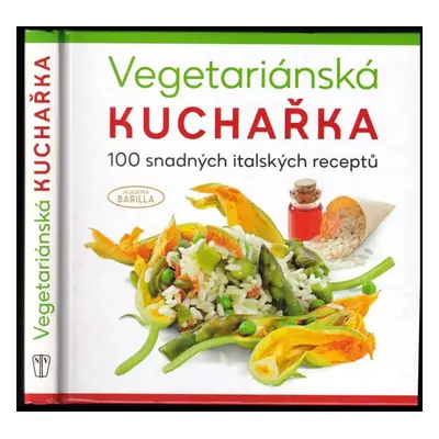 Vegetariánská kuchařka : 100 snadných italských receptů - Mario Grazia (2016, Naše vojsko)