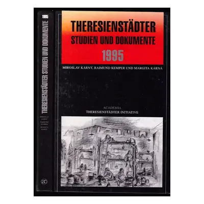 Theresienstädter Studien und Dokumente 1995 - Miroslav Kárný, Margita Kárná, Raimund Kemper (199