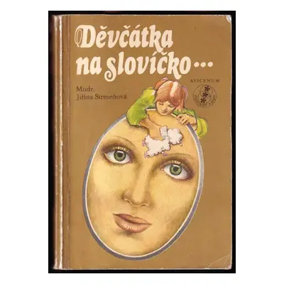 Děvčátka, na slovíčko - Jiřina Strmeňová (1982, Avicenum)