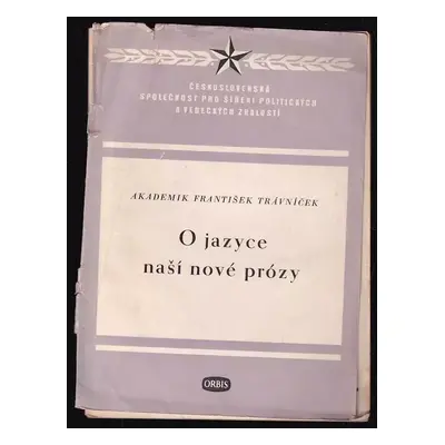 O jazyce naší nové prózy - František Trávníček (1954, Orbis)