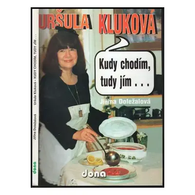 Kudy chodím, tudy jím - Uršula Kluková (2000, Dona)