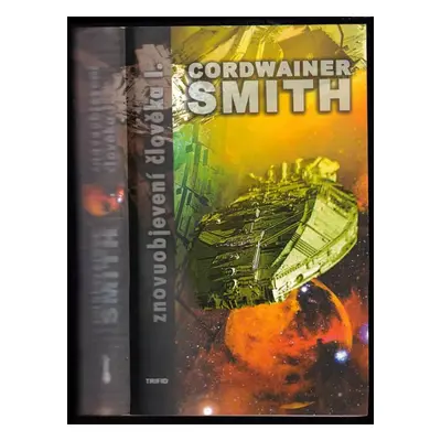 Znovuobjevení člověka I - Cordwainer Smith (2002, Triton)