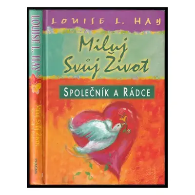 Miluj svůj život : společník a rádce - Louise L Hay (2003, Pragma)