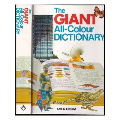 The giant all-colour dictionary - Stuart Appleton Courtis, Garnette Watters (1990, Aventinum)