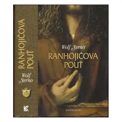 Ranhojičova pouť - Wolf Serno (2005, Knižní klub)