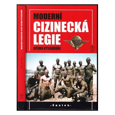 Moderní cizinecká legie očima výsadkáře - Špalek (2005, Naše vojsko)