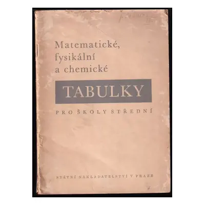 Matematické, fysikální a chemické tabulky pro školy střední - Eduard Čech, Alois Hlavička, Miros