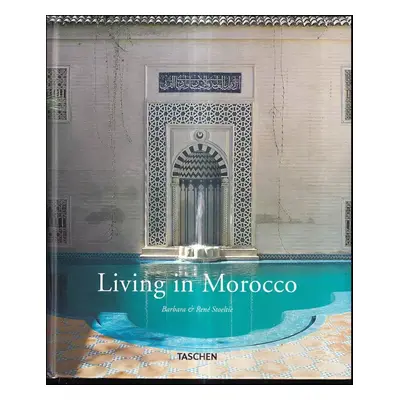 Living in Morocco - Barbara Stoeltie, René Stoeltie (2010, Benedikt Taschen)