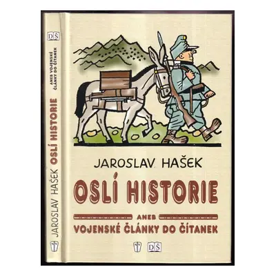 Oslí historie, aneb, Vojenské články do čítanek - Jaroslav Hašek (2002, Dádina školička)