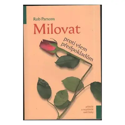 Milovat proti všem předpokladům - Rob Parsons (2004, Návrat domů)