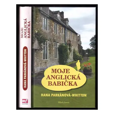 Moje anglická babička - Hana Whitton (2012, Mladá fronta)