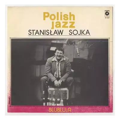 Blublula - Stanisław Sojka (1981, Polskie Nagrania Muza)