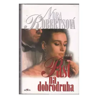 Past na dobrodruha : 1. díl - Nora Roberts (2000, Alpress)