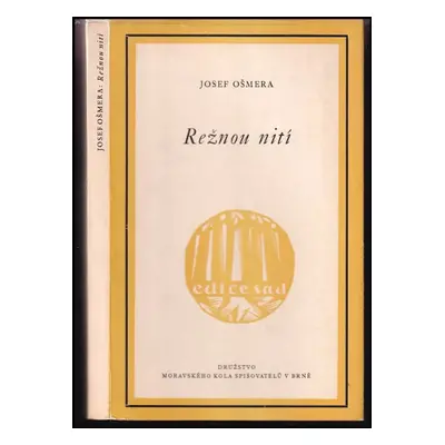 Režnou nití - Josef Ošmera (1947, Družstvo Moravského kola spisovatelů)