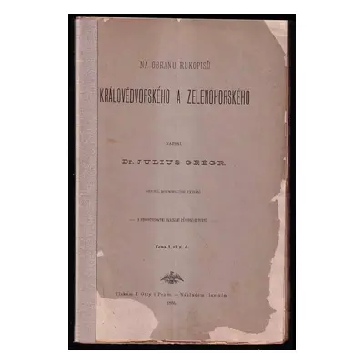 Na obranu rukopisů Královédvorského a Zelenohorského - Julius Grégr (1886, J. Otto)