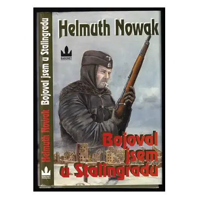 Bojoval jsem u Stalingradu - Helmuth Nowak (2003, Baronet)